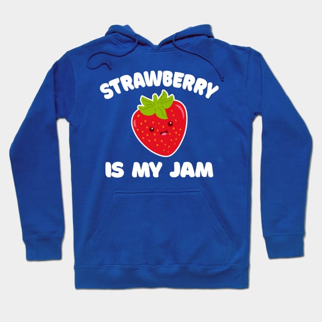 Strawberry Is My Jam // Funny Jelly Strawberry Lover Hoodie by DankFutura